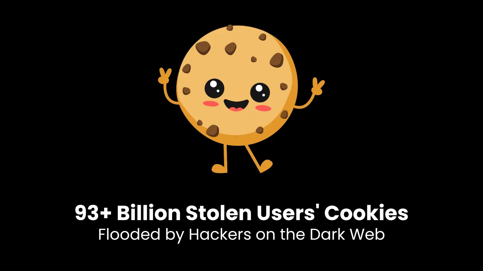 Why Hackers Can’t Resist Your Cookies